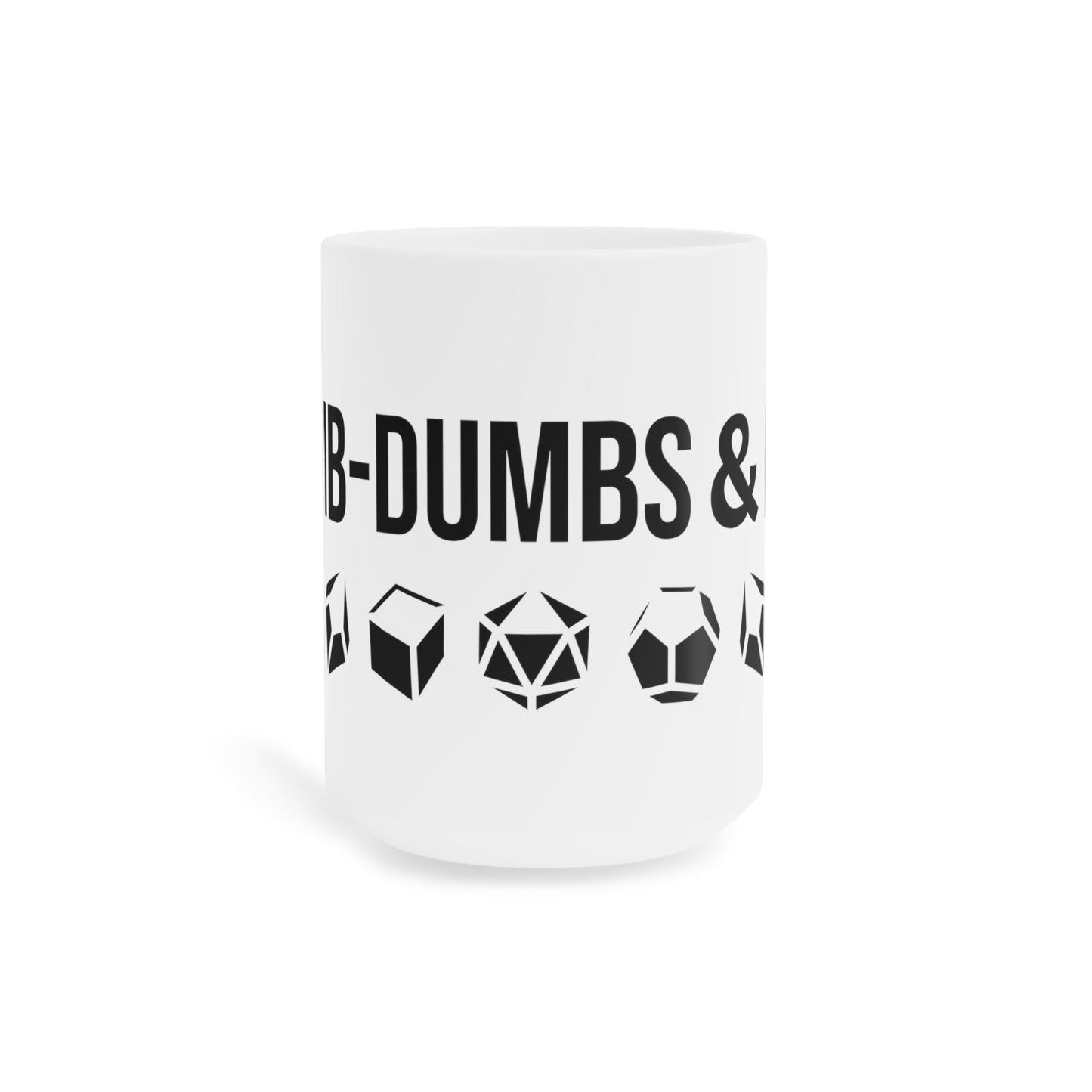 Dumb-Dumbs & Dice: Company Mug